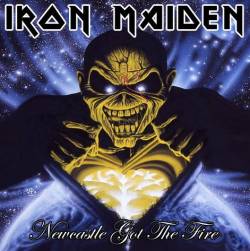 Iron Maiden (UK-1) : Newcastle Got the Fire
